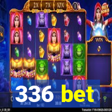 336 bet