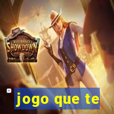 jogo que te