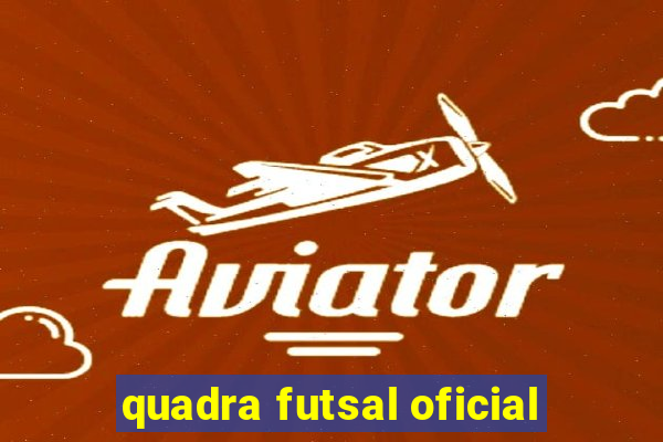 quadra futsal oficial