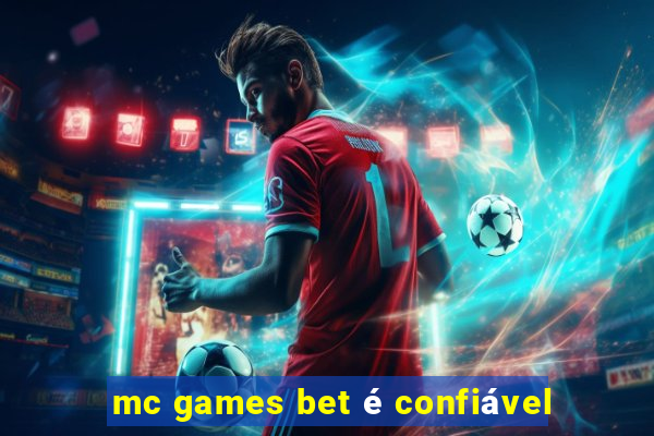 mc games bet é confiável