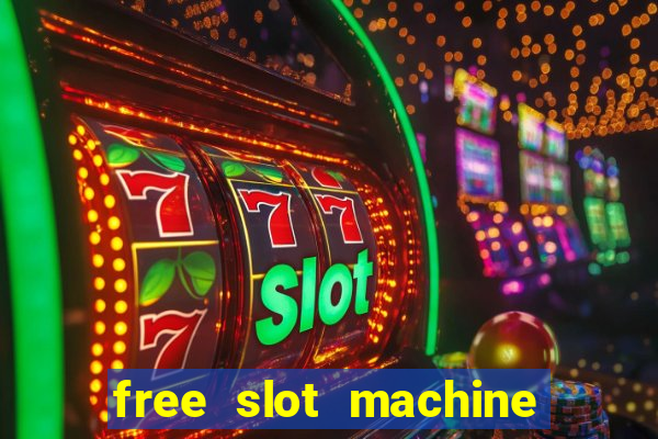 free slot machine games with free spins and bonus