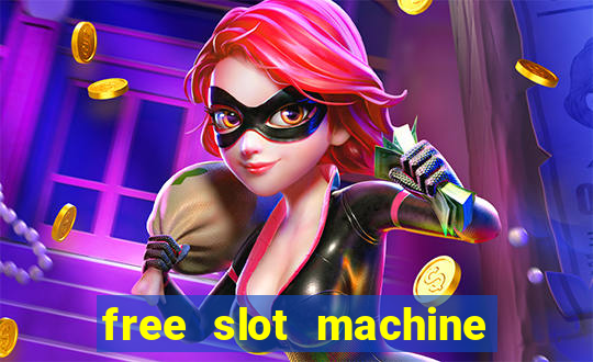 free slot machine games with free spins and bonus