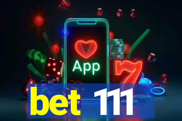 bet 111