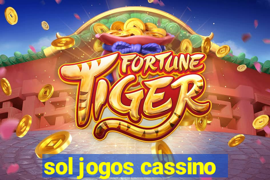 sol jogos cassino