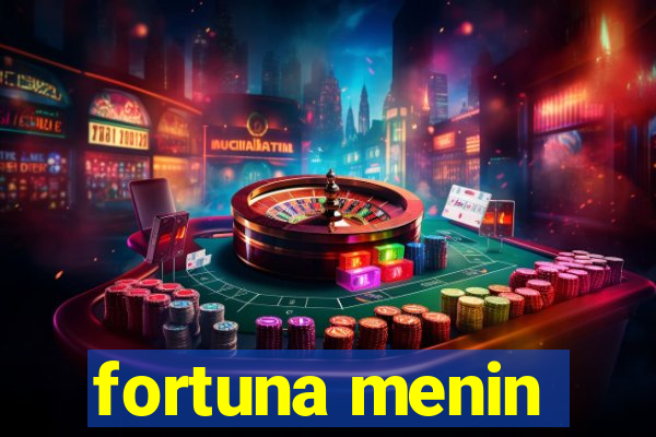 fortuna menin