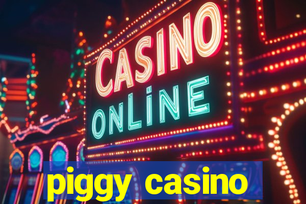 piggy casino