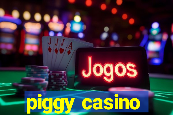 piggy casino