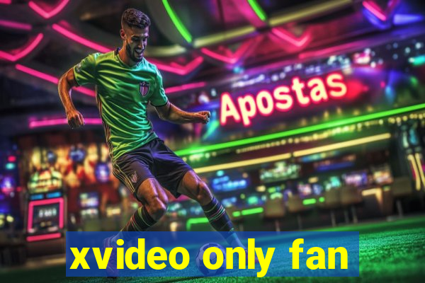 xvideo only fan