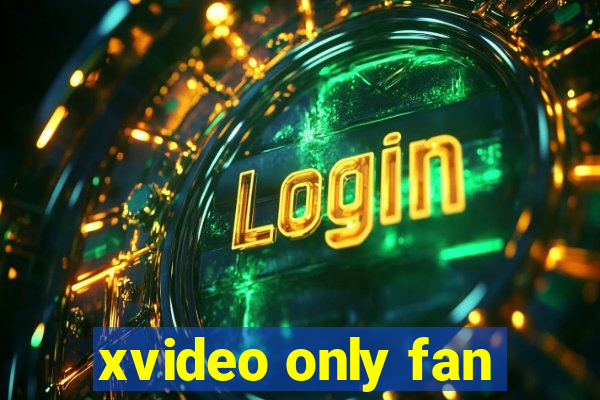 xvideo only fan