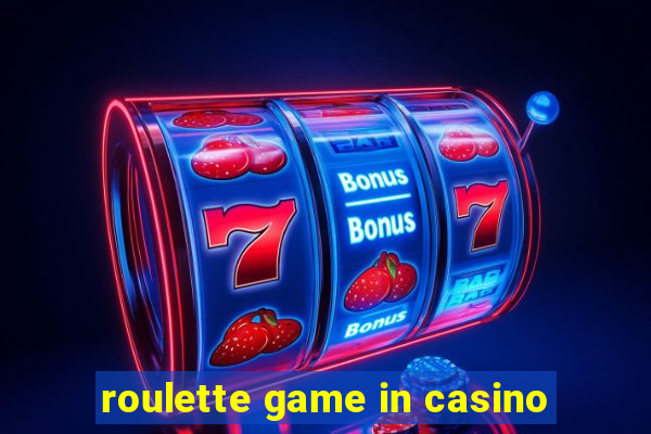 roulette game in casino