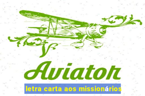 letra carta aos missionários