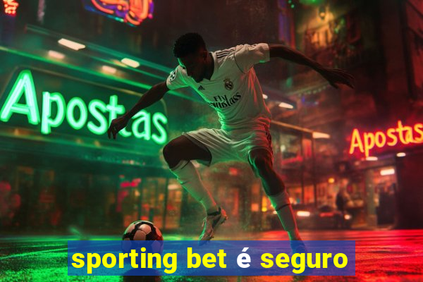 sporting bet é seguro