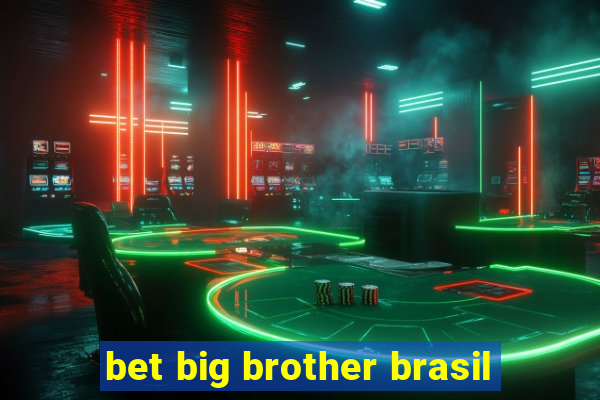 bet big brother brasil