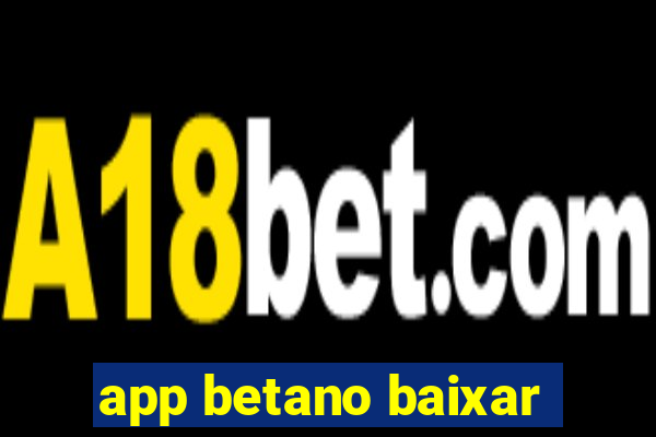 app betano baixar