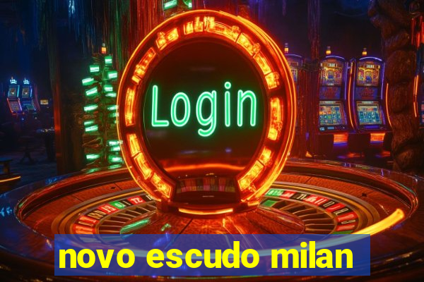 novo escudo milan