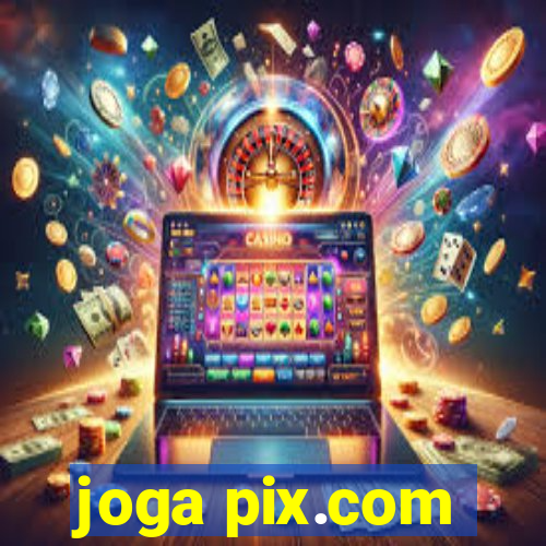 joga pix.com