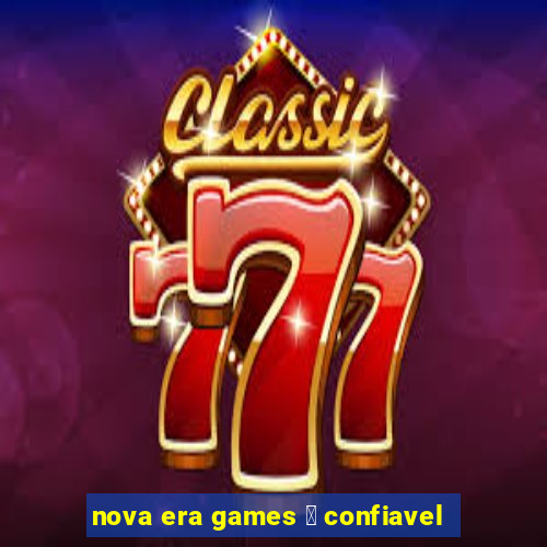 nova era games 茅 confiavel