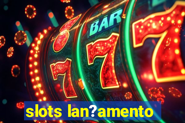 slots lan?amento