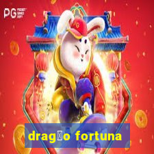 drag茫o fortuna