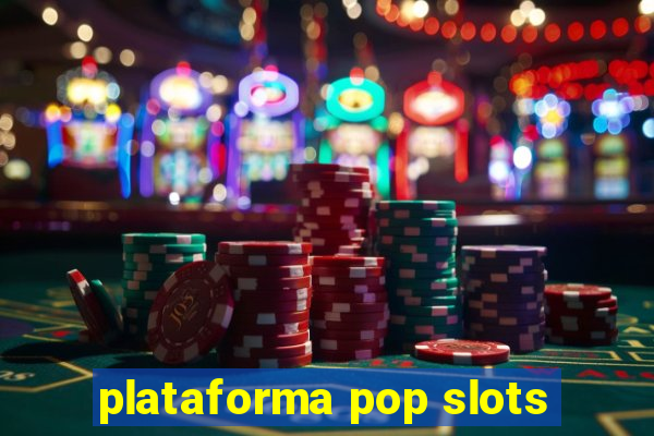 plataforma pop slots