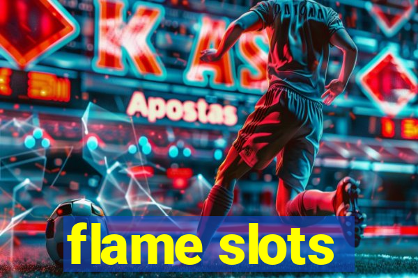 flame slots