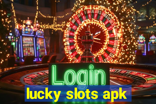 lucky slots apk