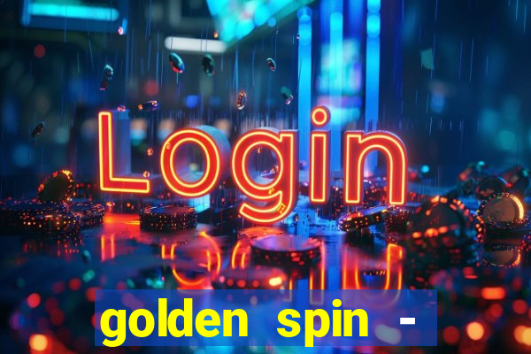 golden spin - slots casino