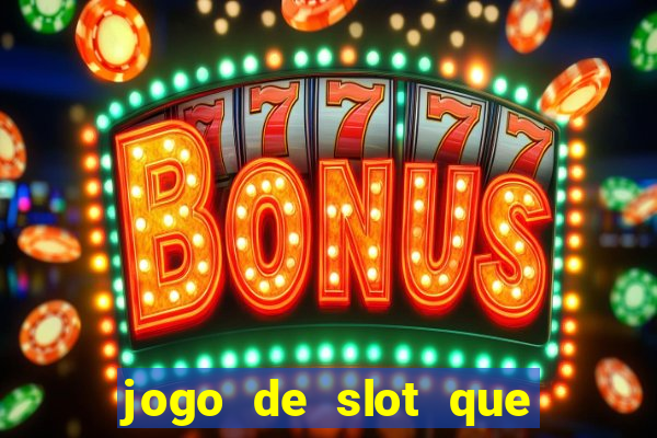 jogo de slot que paga no cadastro