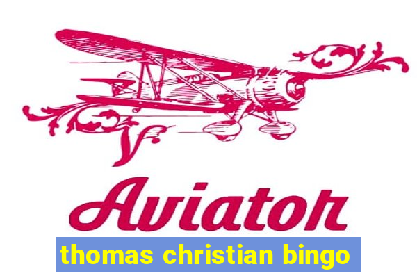 thomas christian bingo