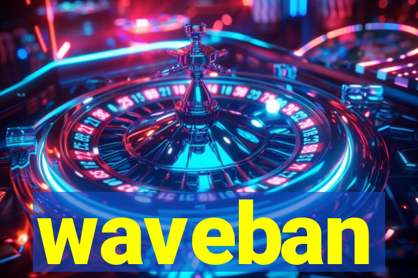 waveban