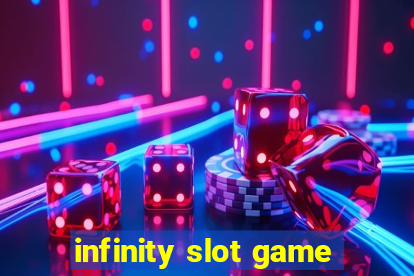 infinity slot game