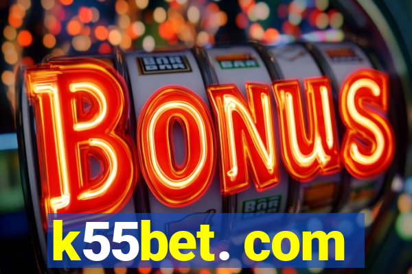 k55bet. com