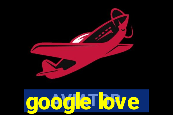 google love