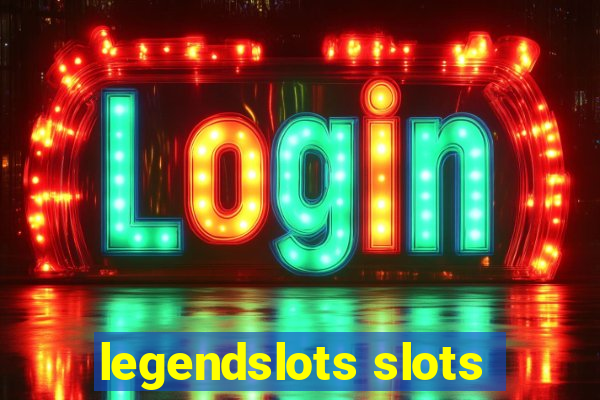 legendslots slots