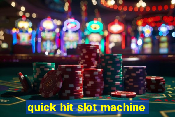 quick hit slot machine