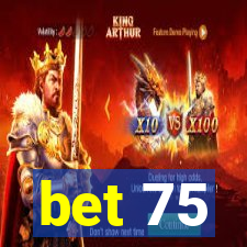 bet 75