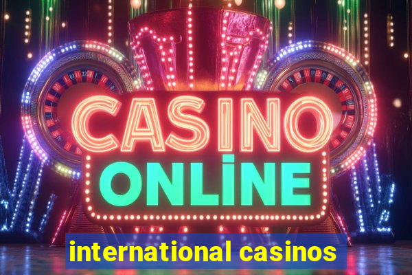 international casinos