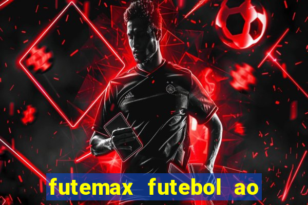 futemax futebol ao vivo hoje