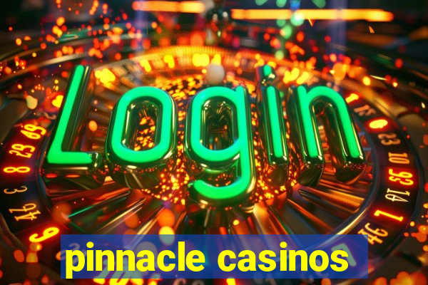 pinnacle casinos