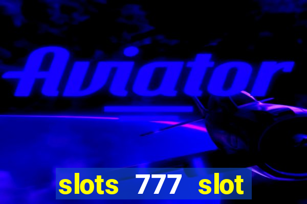 slots 777 slot machine games