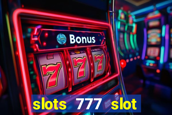 slots 777 slot machine games