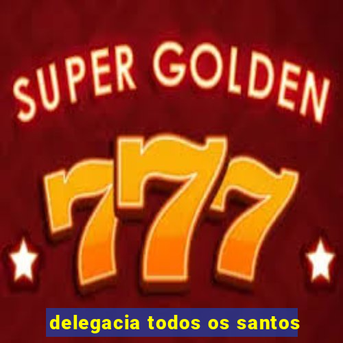 delegacia todos os santos