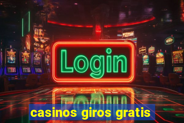 casinos giros gratis