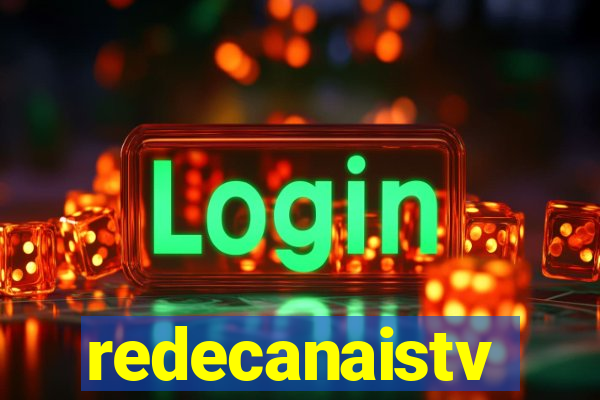 redecanaistv