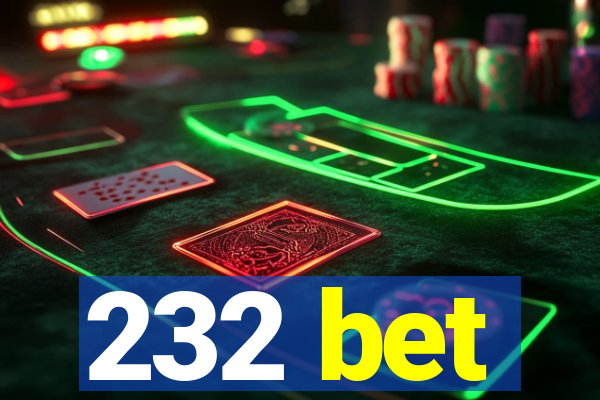 232 bet