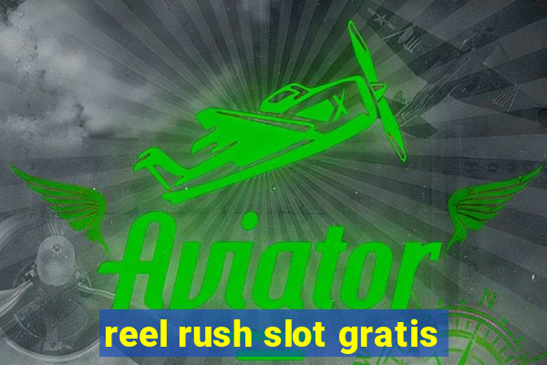 reel rush slot gratis