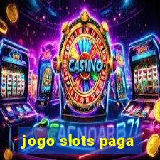 jogo slots paga