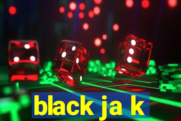 black ja k