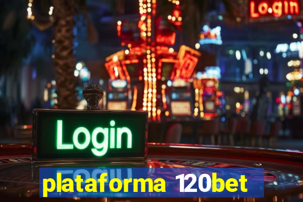 plataforma 120bet