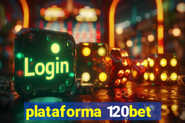 plataforma 120bet